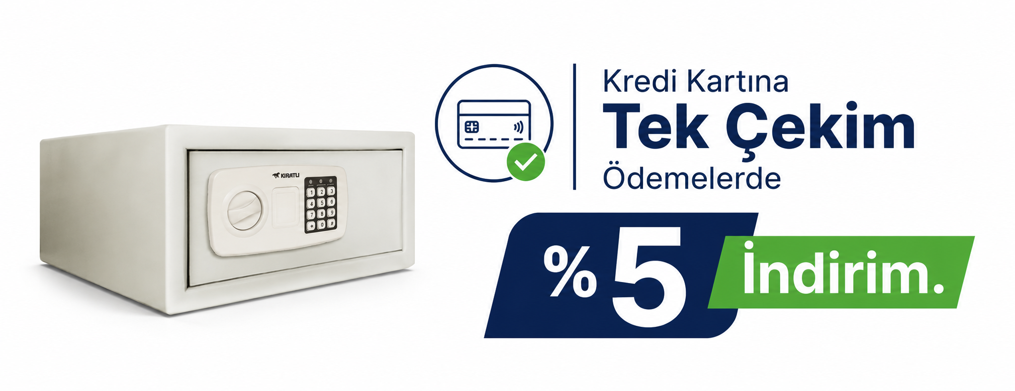 Kıratlı çelik Kasa' da Kampanya. Kredi Kartına Tek çekim Ödemelerde %5 indirim.